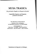 Musa tragica: Die griechische Tragödie von Thespis bis Ezechiel : ausgewählte Zeugnisse und Fragmente : griechisch und deutsch (Studienhefte zur Altertumswissenschaft) (German Edition)