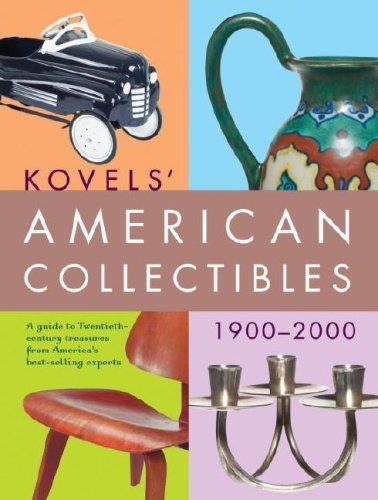 Kovels' American collectibles, 1900-2000