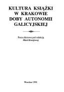 Kultura książki w Krakowie doby autonomii galicyjskiej