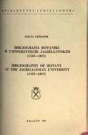 Bibliografia botaniki w Uniwersytecie Jagiellońskim, 1532-1917 =