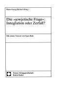 Die "sowjetische Frage"--Integration oder Zerfall?