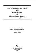 The vagrants of the barren, and other stories of Charles G.D. Roberts