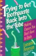Trying to get toothpaste back into the tube
