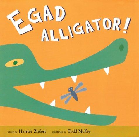 Egad alligator!