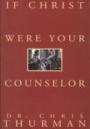 If Christ were your counselor