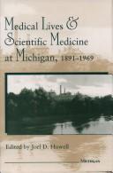 Medical lives and scientific medicine at Michigan, 1891-1969