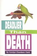 Deadlier than death