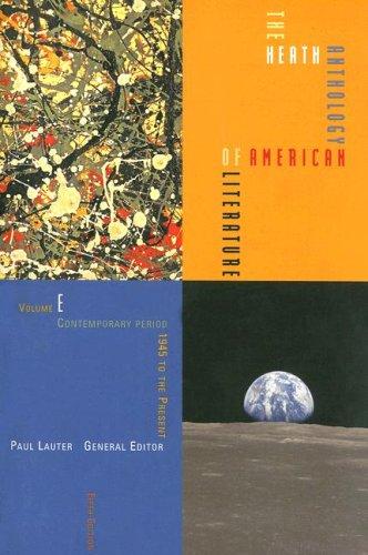 The Heath Anthology of American Literature -- fifth edition -- Volume E, Contemporary Period 1945 To The Present