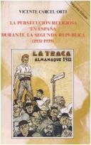 La persecución religiosa en España durante la Segunda República, 1931-1939