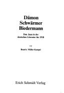 Dämon, Schwärmer, Biedermann