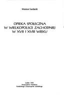 Opieka społeczna w Wielkopolsce Zachodniej w XVII i XVIII wieku