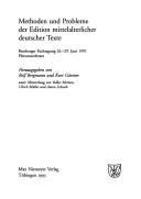 Methoden und Probleme der Edition mittelalterlicher deutscher Texte