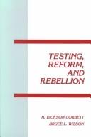 Testing, reform, and rebellion
