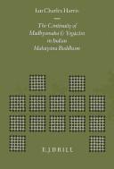 The continuity of madhyamaka and yogācāra in Indian Mahāyāna Buddhism