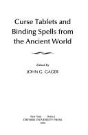 Curse tablets and binding spells from the ancient world