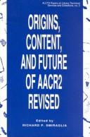 Origins, content, and future of AACR2 revised