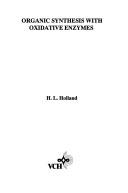 Organic synthesis with oxidative enzymes