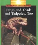 Frogs and toads, and tadpoles, too