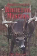 Bowhunting's whitetail masters