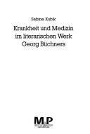 Krankheit und Medizin im literarischen Werk Georg Büchners