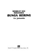 Membuat dan merangkai bunga kering