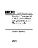 Earnings, occupational choice, and mobility in segmented labor markets of India