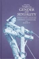 Gender and sexuality in twentieth-century Chinese literature and society