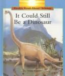 It could still be a dinosaur