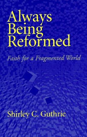 Always Being Reformed