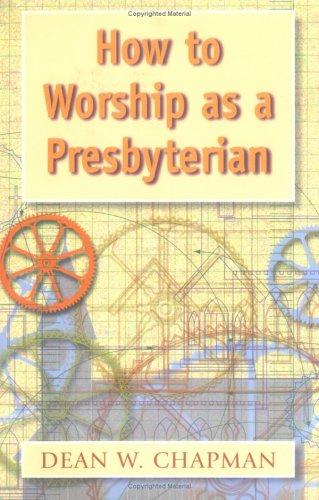 How to worship as a Presbyterian