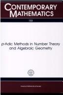 p-adic methods in number theory and algebraic geometry