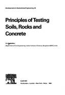 Principles of testing soils, rock, and concrete