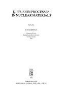 Diffusion processes in nuclear materials