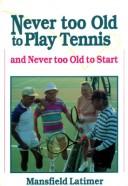 Never too old to play tennis, and never too old to start