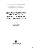 Metabolic activation and toxicity of chemical agents to lung tissue and cells