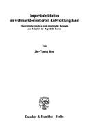 Importsubstitution im weltmarktorientierten Entwicklungsland