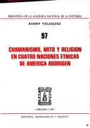 Chamanismo, mito y religión en cuatro naciones étnicas de América aborigen