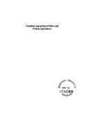 Canadian agricultural policy and Prairie agriculture