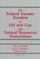 Cases and materials on the federal income taxation of oil and gas and natural resources transactions