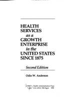 Health services as a growth enterprise in the United States since 1875