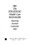 The strategic health care manager