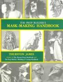 The prop builder's mask-making handbook