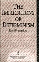 The implications of determinism