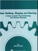Gear hobbing, shaping, and shaving