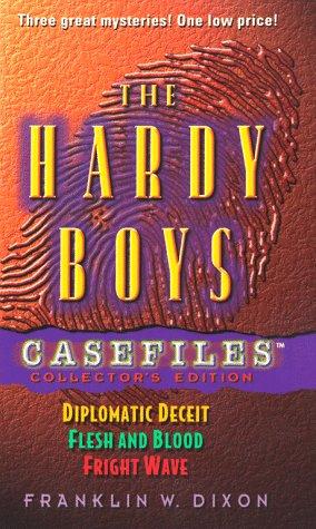 The Hardy Boys Casefiles (Diplomatic Deceit / Flesh and Blood / Fright Wave)