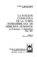 La función consultiva de la Corte Interamericana de Derechos Humanos