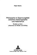 Philosophie im Spannungsfeld zwischen Historiographie und Historismus