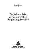 Die Judenpolitik der rumänischen Regierung 1866-1888