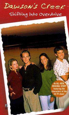 Shifting into Overdrive (Dawson's Creek #3)