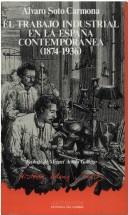El Trabajo industrial en la España contemporánea, 1874-1936